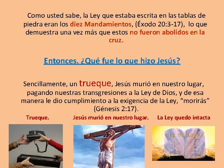 Como usted sabe, la Ley que estaba escrita en las tablas de piedra eran Como usted sabe, la Ley que estaba escrita en las tablas de piedra eran