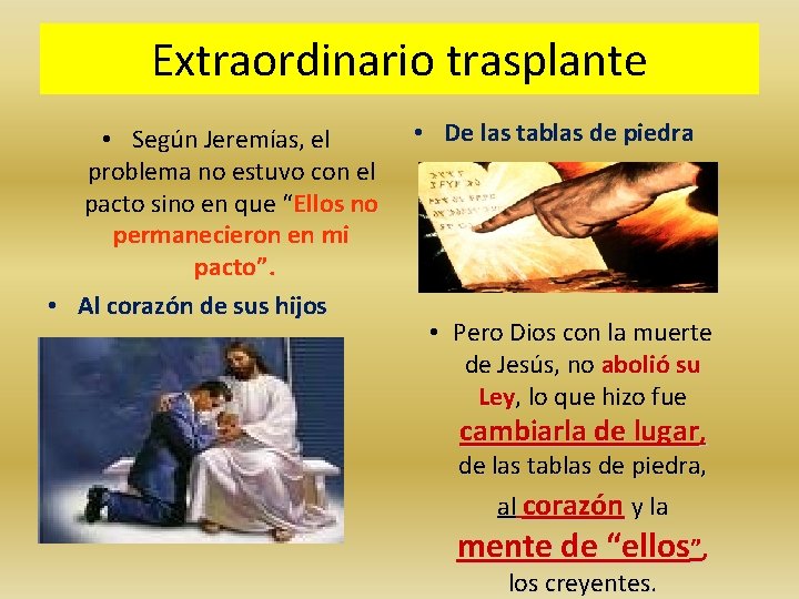 Extraordinario trasplante • Según Jeremías, el problema no estuvo con el pacto sino en Extraordinario trasplante • Según Jeremías, el problema no estuvo con el pacto sino en