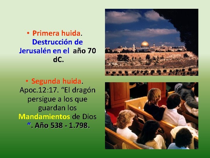 • Primera huida Destrucción de Jerusalén en el año 70 d. C. • • Primera huida Destrucción de Jerusalén en el año 70 d. C. •