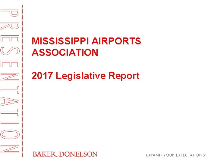 MISSISSIPPI AIRPORTS ASSOCIATION 2017 Legislative Report 