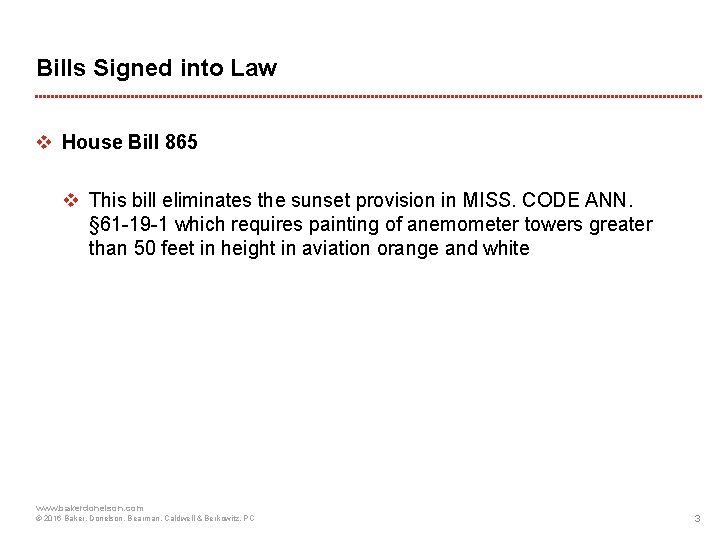 Bills Signed into Law v House Bill 865 v This bill eliminates the sunset