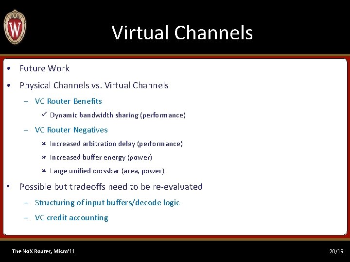 Virtual Channels • Future Work • Physical Channels vs. Virtual Channels – VC Router