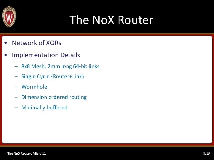 The No. X Router • Network of XORs • Implementation Details – 8 x