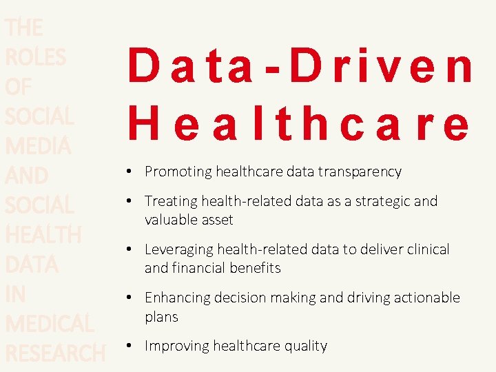 THE ROLES OF SOCIAL MEDIA AND SOCIAL HEALTH DATA IN MEDICAL RESEARCH D a