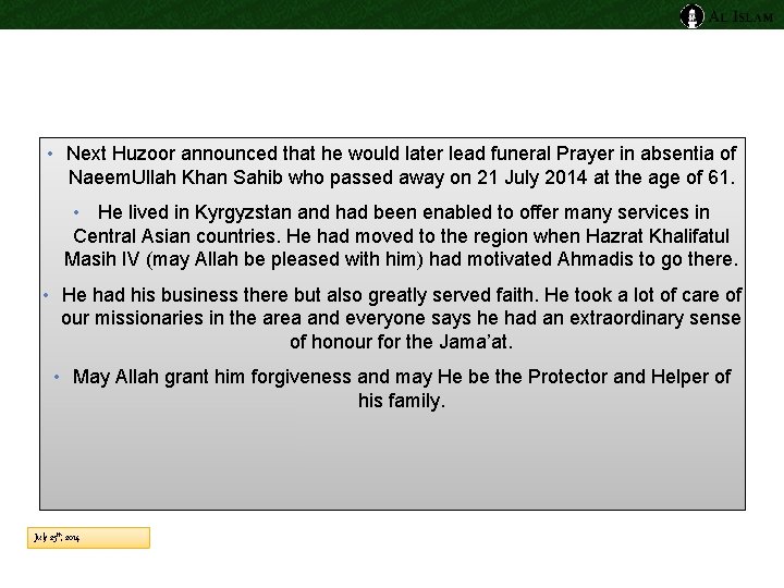  • Next Huzoor announced that he would later lead funeral Prayer in absentia