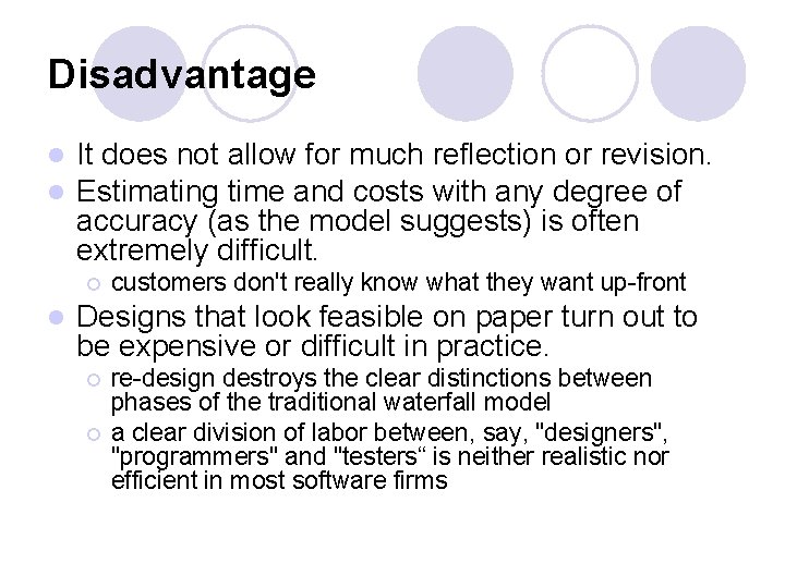 Disadvantage l l It does not allow for much reflection or revision. Estimating time
