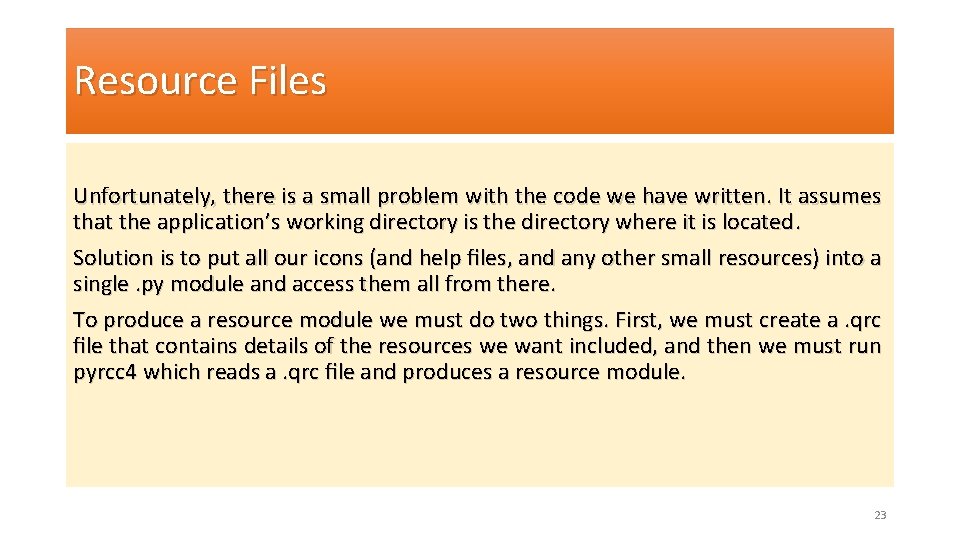 Resource Files Unfortunately, there is a small problem with the code we have written.