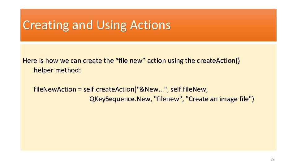 Creating and Using Actions Here is how we can create the “ﬁle new” action