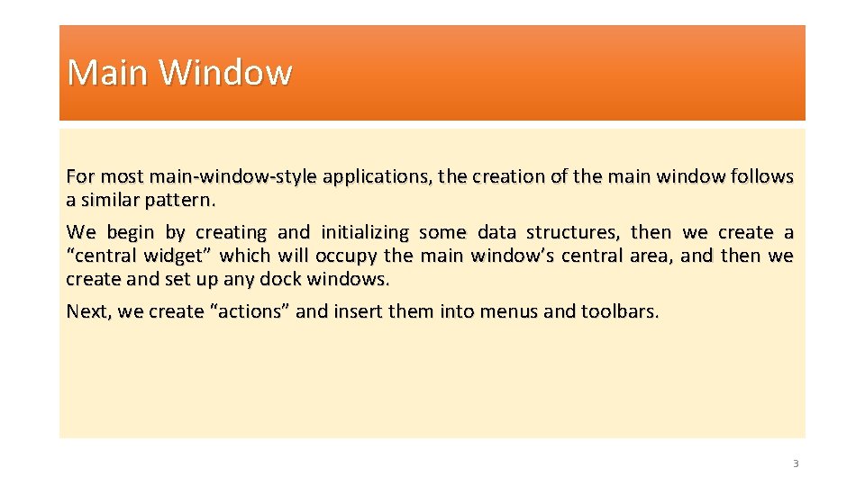 Main Window For most main-window-style applications, the creation of the main window follows a