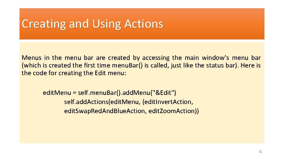 Creating and Using Actions Menus in the menu bar are created by accessing the