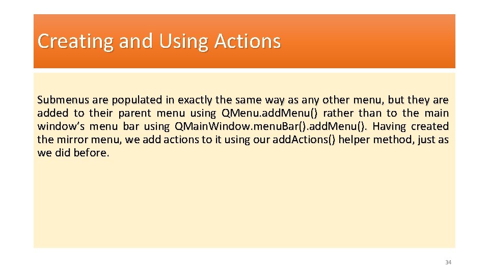 Creating and Using Actions Submenus are populated in exactly the same way as any