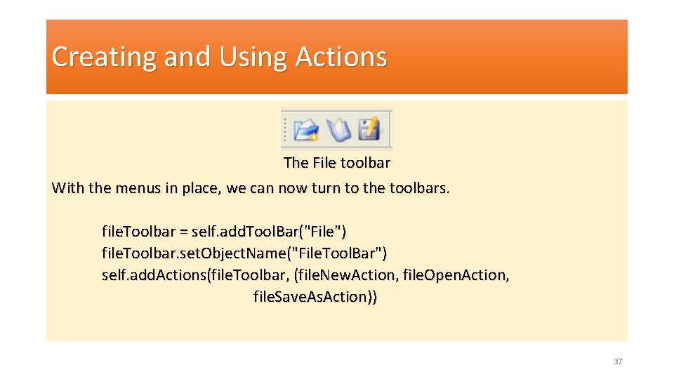 Creating and Using Actions The File toolbar With the menus in place, we can