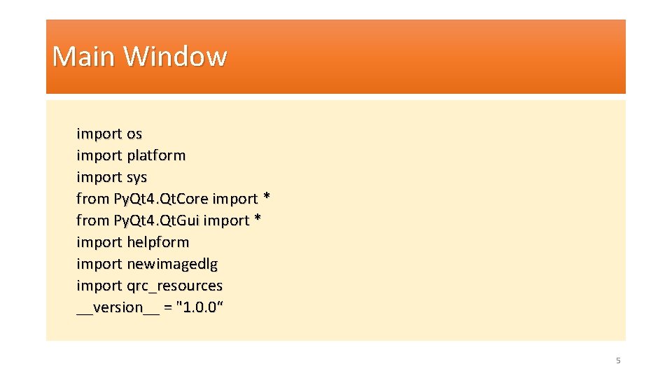 Main Window import os import platform import sys from Py. Qt 4. Qt. Core
