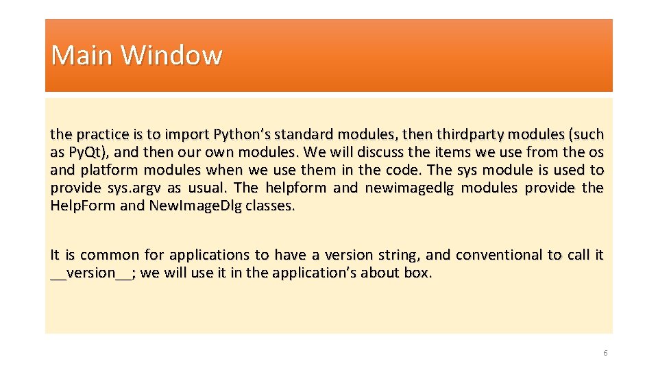 Main Window the practice is to import Python’s standard modules, then thirdparty modules (such