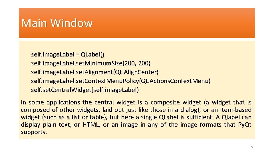 Main Window self. image. Label = QLabel() self. image. Label. set. Minimum. Size(200, 200)