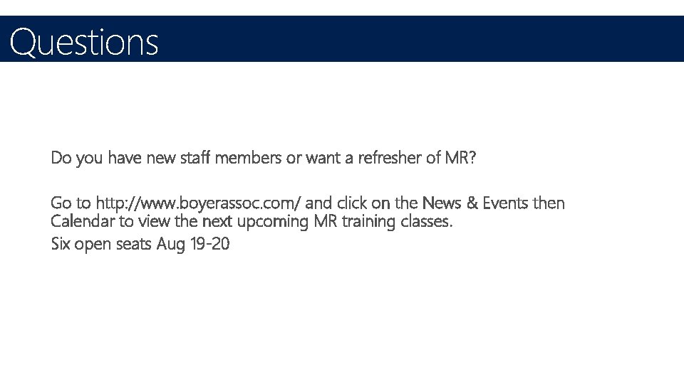 Questions Do you have new staff members or want a refresher of MR? Go
