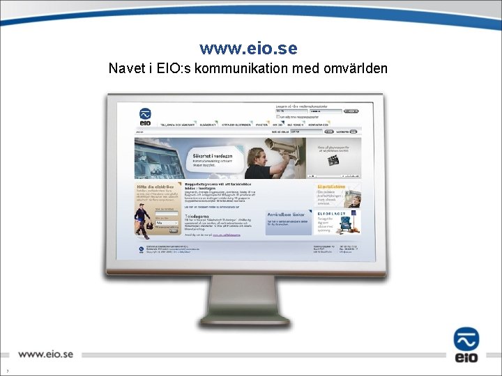 www. eio. se Navet i EIO: s kommunikation med omvärlden 7 