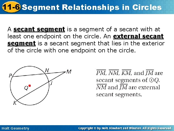 11 -6 Segment Relationships in Circles A secant segment is a segment of a