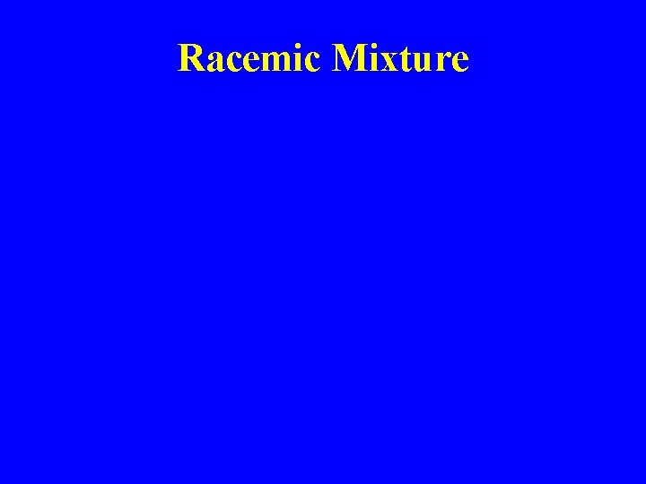 Racemic Mixture 