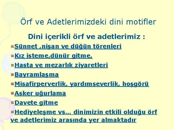 Örf ve Adetlerimizdeki dini motifler Dini içerikli örf ve adetlerimiz : Sünnet , nişan