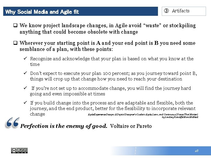 Why Social Media and Agile fit ③ Artifacts q We know project landscape changes,