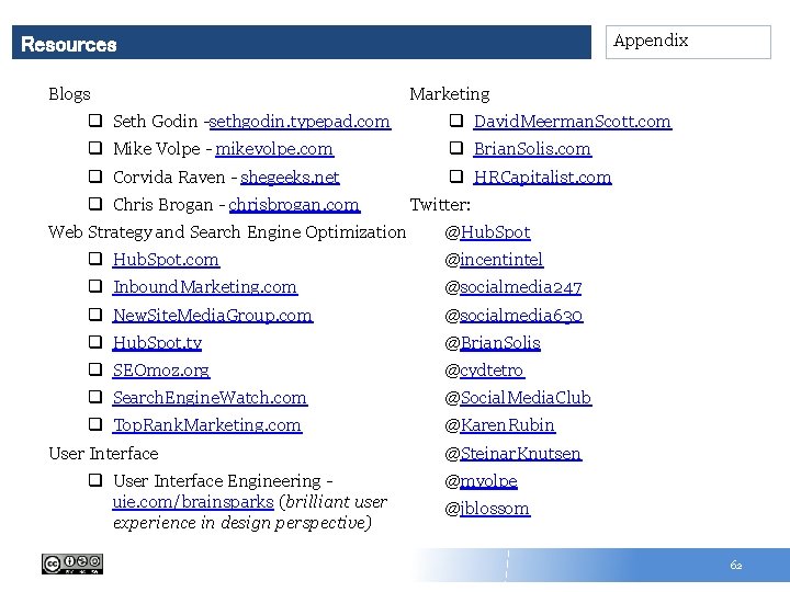 Appendix Resources Blogs Marketing q Seth Godin -sethgodin. typepad. com q David. Meerman. Scott.