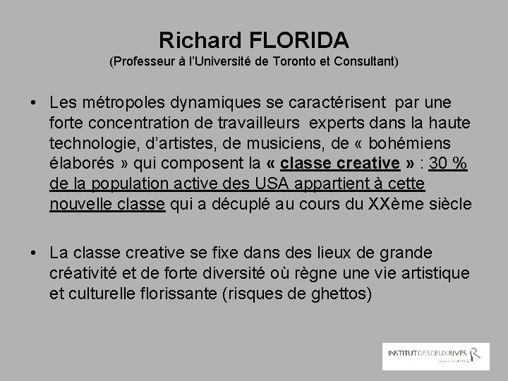 Richard FLORIDA (Professeur à l’Université de Toronto et Consultant) • Les métropoles dynamiques se
