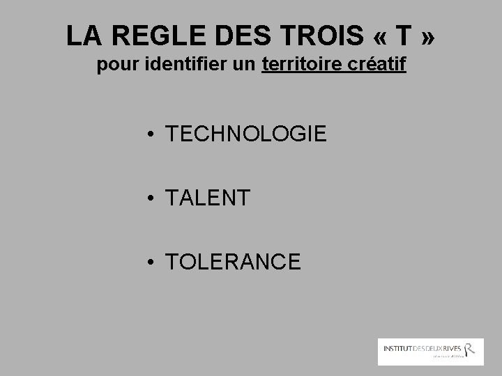 LA REGLE DES TROIS « T » pour identifier un territoire créatif • TECHNOLOGIE
