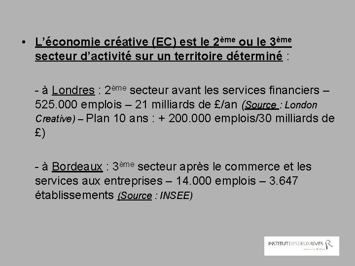  • L’économie créative (EC) est le 2ème ou le 3ème secteur d’activité sur