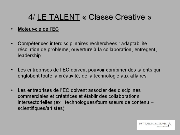 4/ LE TALENT « Classe Creative » • Moteur-clé de l’EC • Compétences interdisciplinaires