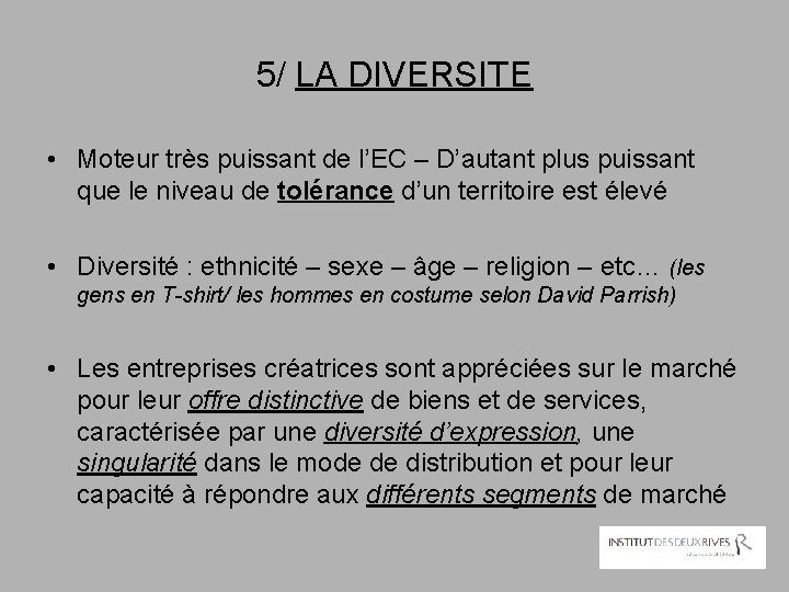 5/ LA DIVERSITE • Moteur très puissant de l’EC – D’autant plus puissant que