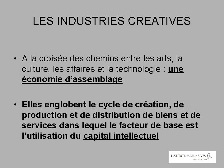 LES INDUSTRIES CREATIVES • A la croisée des chemins entre les arts, la culture,