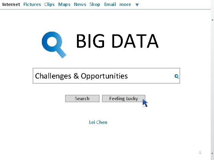 Internet Pictures Clips Maps News Shop Email more BIG DATA Challenges & Opportunities Search