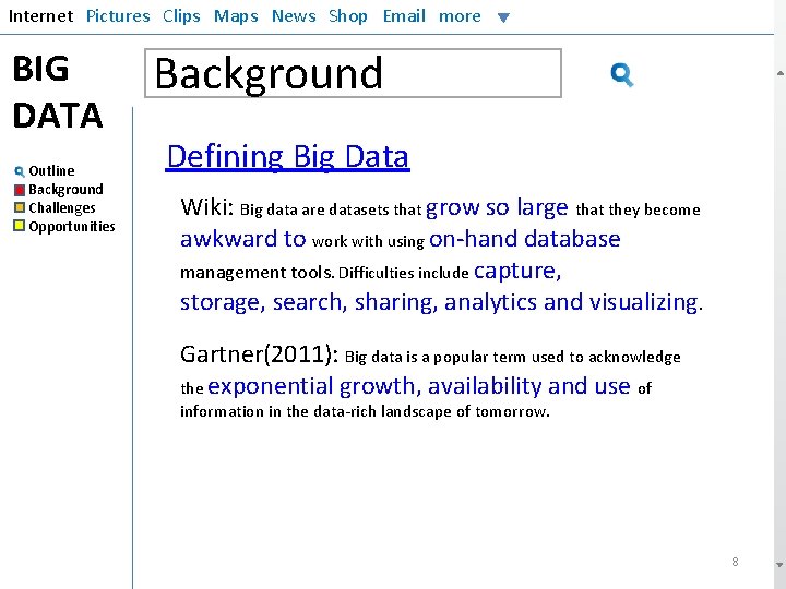 Internet Pictures Clips Maps News Shop Email more BIG DATA Outline Background Challenges Opportunities