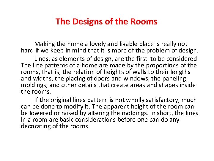 The Designs of the Rooms Making the home a lovely and livable place is