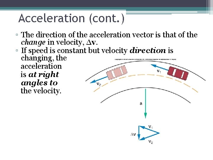 Acceleration (cont. ) ▫ The direction of the acceleration vector is that of the