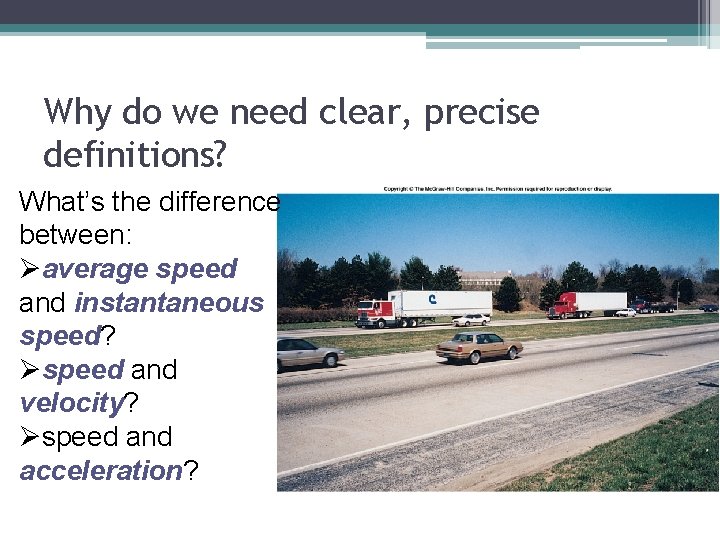Why do we need clear, precise definitions? What’s the difference between: Øaverage speed and