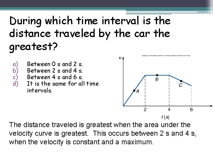 During which time interval is the distance traveled by the car the greatest? a)