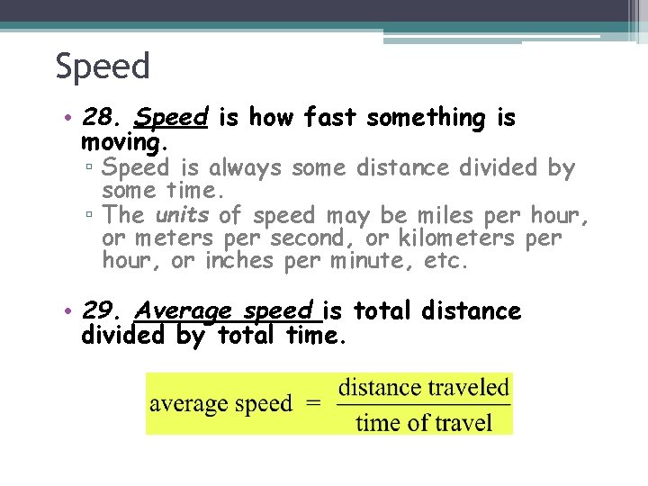 Speed • 28. Speed is how fast something is moving. ▫ Speed is always