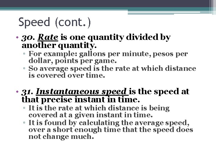 Speed (cont. ) • 30. Rate is one quantity divided by another quantity. ▫
