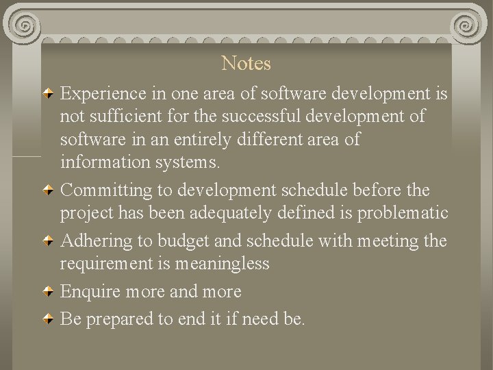 Notes Experience in one area of software development is not sufficient for the successful