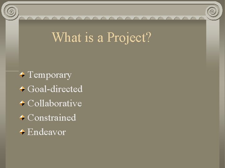 What is a Project? Temporary Goal-directed Collaborative Constrained Endeavor 