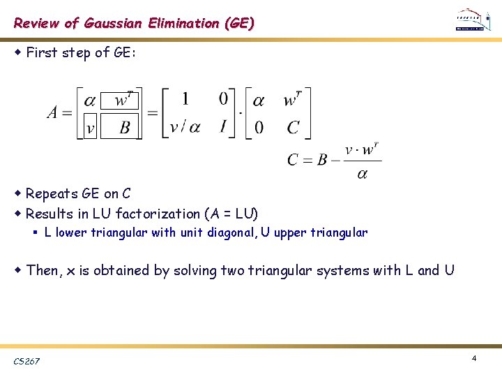 Review of Gaussian Elimination (GE) w First step of GE: w Repeats GE on