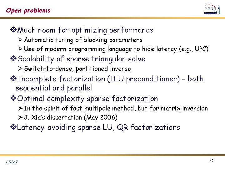 Open problems v. Much room for optimizing performance Ø Automatic tuning of blocking parameters