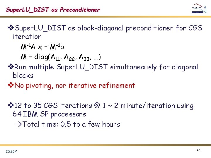 Super. LU_DIST as Preconditioner v. Super. LU_DIST as block-diagonal preconditioner for CGS iteration M-1