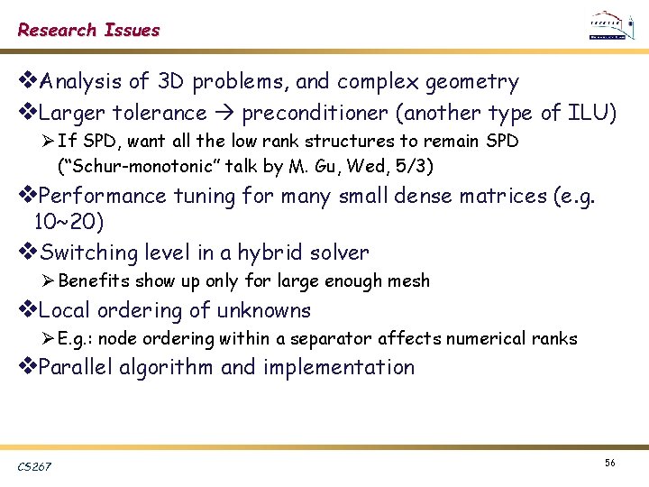 Research Issues v. Analysis of 3 D problems, and complex geometry v. Larger tolerance