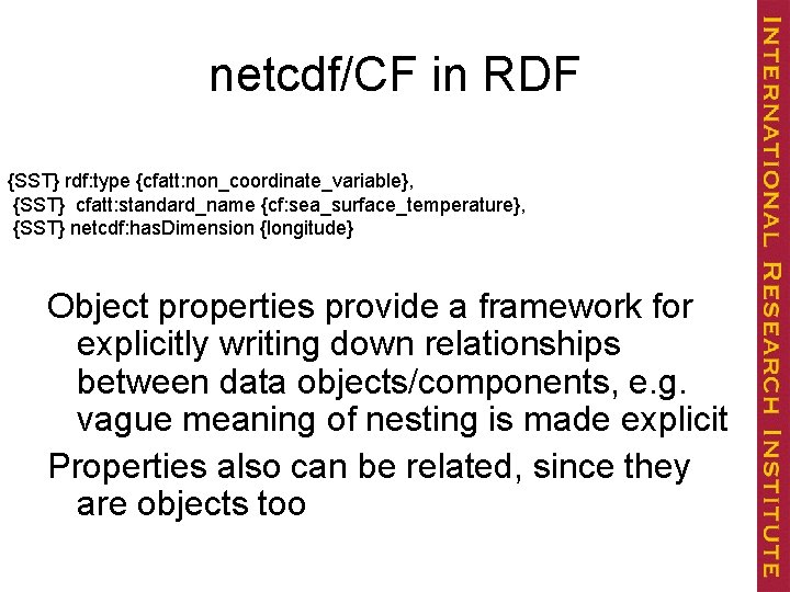 netcdf/CF in RDF {SST} rdf: type {cfatt: non_coordinate_variable}, {SST} cfatt: standard_name {cf: sea_surface_temperature}, {SST}