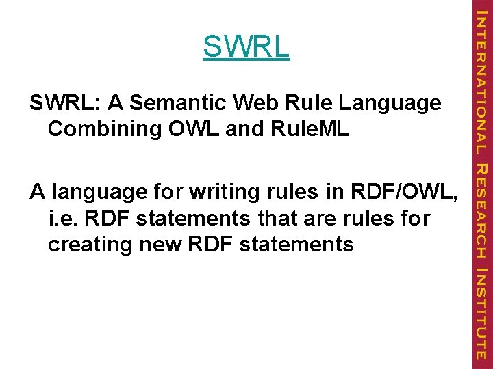 SWRL: A Semantic Web Rule Language Combining OWL and Rule. ML A language for