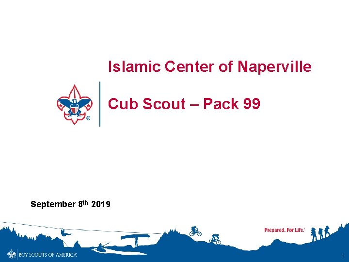 Islamic Center of Naperville Cub Scout – Pack 99 September 8 th 2019 1