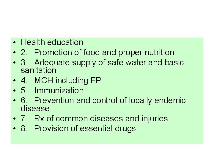  • Health education • 2. Promotion of food and proper nutrition • 3.